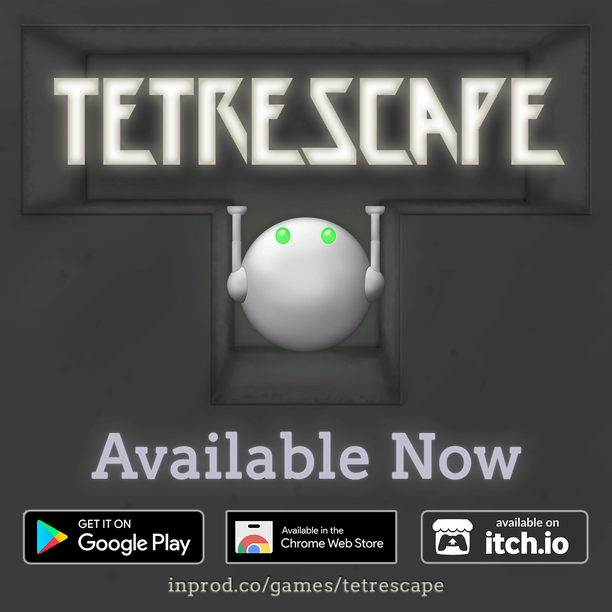 TetrEscape.  Available now on Google Play, the Chrome Web Store, Itch.io, and inprod.co/games/tetrescape.